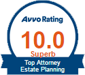 Avvo Rating | 10.0 Superb | Top Attorney in Estate Planning